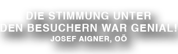 Die Stimmung unter den Besuchern war genial